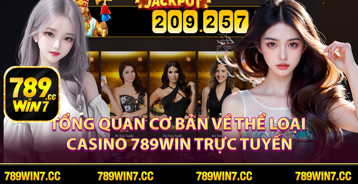 Tổng quan cơ bản về thể loại Casino 789win trực tuyến