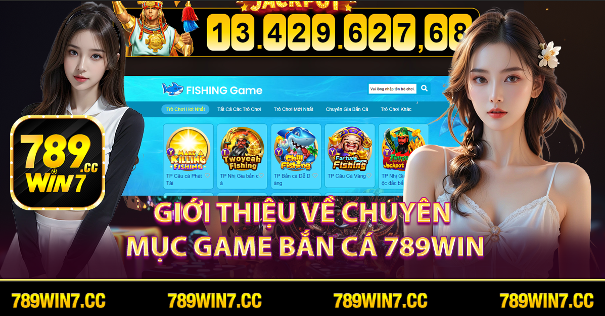 Giới thiệu về chuyên mục game bắn cá 789win