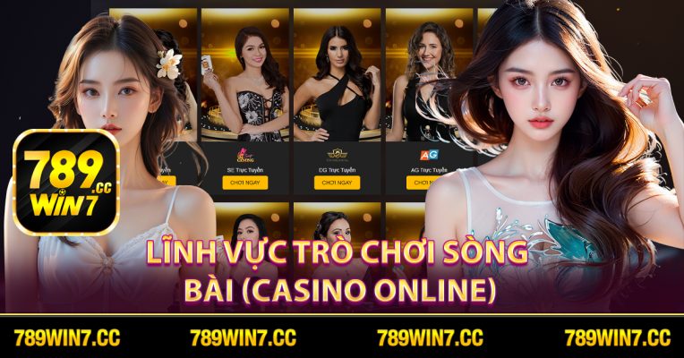 LĨNH VỰC TRÒ CHƠI SÒNG BÀI (CASINO ONLINE)
